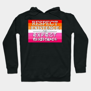 Respect Exsistence or Expect Resistance, Lesbian Pride Flag Hoodie